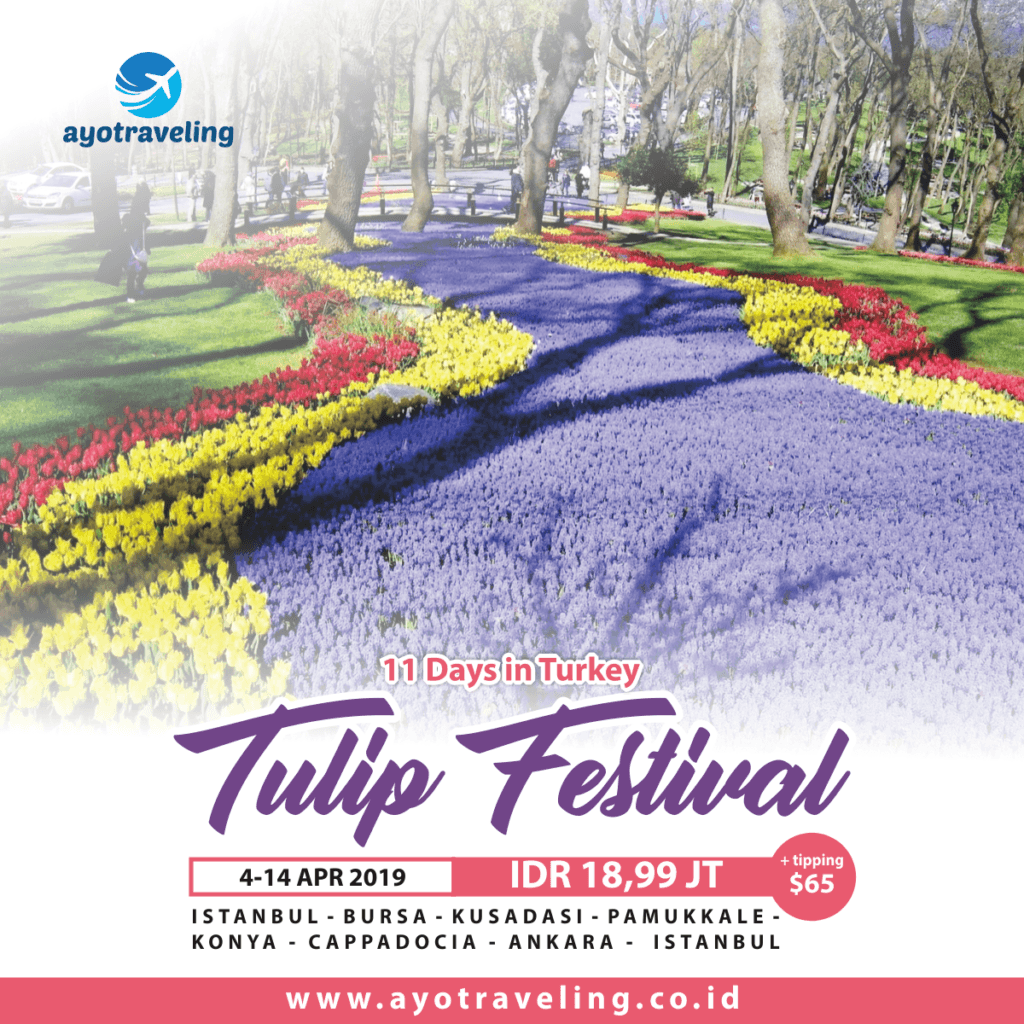 Paket Wisata “11D TURKEY TULIP FESTIVAL” April 2019